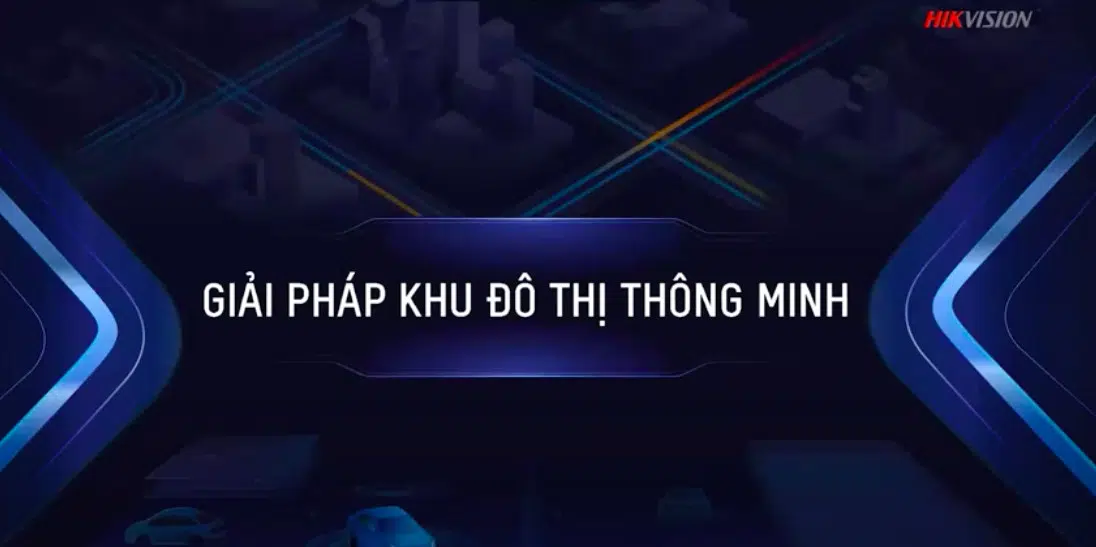 hikvisio quang nam giai phap khu do thi thong minh